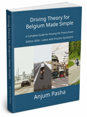Driving Theory for Belgium Made Simple — printed English theory book for Belgian Category B exam by Anjum Pasha